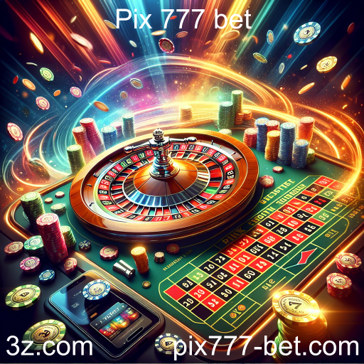 Roleta no Pix 777 Bet: A Experiência do Cassino na Palma da Sua Mão